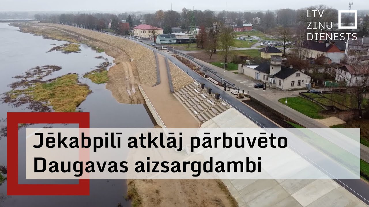 Jēkabpils iedzīvotāji cer, ka atjaunotais aizsargdambis pasargās no plūdiem