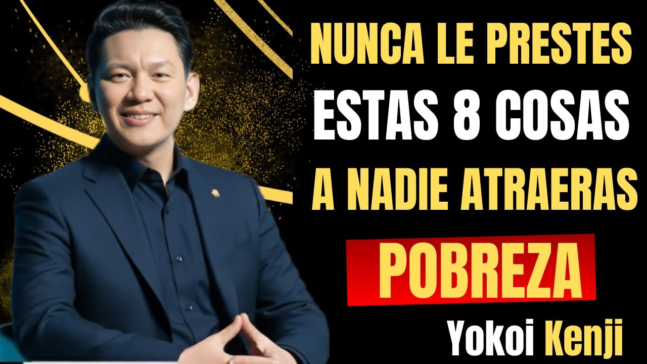 NUNCA LE PRESTES ESTAS 8 COSAS | Evita Pobreza y Maldiciones | Yokoi Kenji Motivación