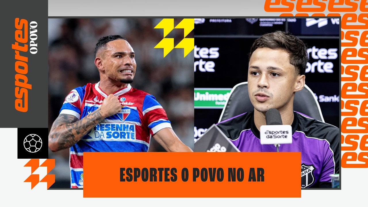 🔴 TUDO DE MANAUARA X FORTALEZA; CEARÁ VIAJA PARA SÃO LUÍS | ESPORTES O POVO