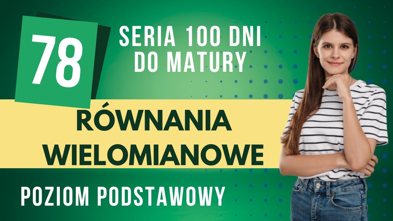 Równania wielomianowe 📆 78 dni do matury 📆 poziom podstawowy