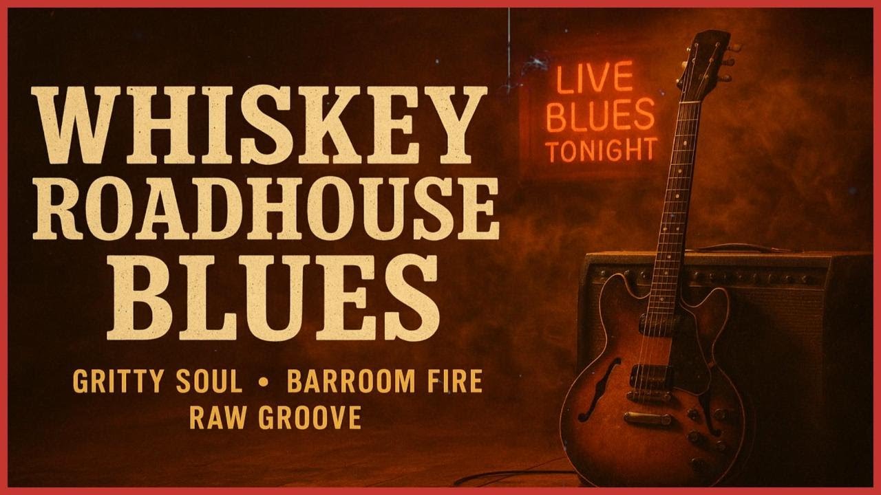 Whiskey Roadhouse Blues | Gritty Soul & Barroom Fire
