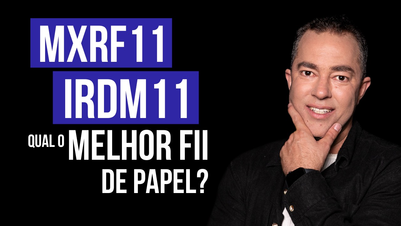 MXRF11 ou IRDM11: Análise COMPLETA para investir sem medo.