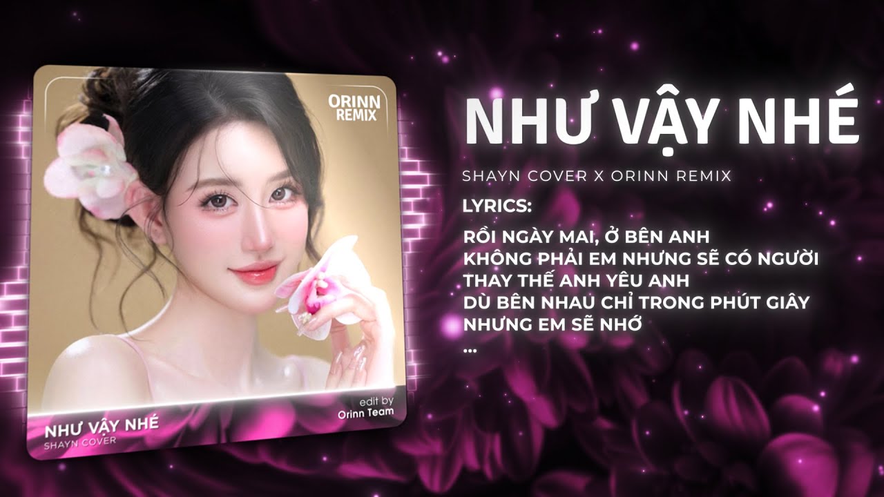 Như Vậy Nhé Remix - Khắc Việt | Shay N x Orinn | Cười Đi Anh Đừng Khóc Nhé Remix TikTok 2025