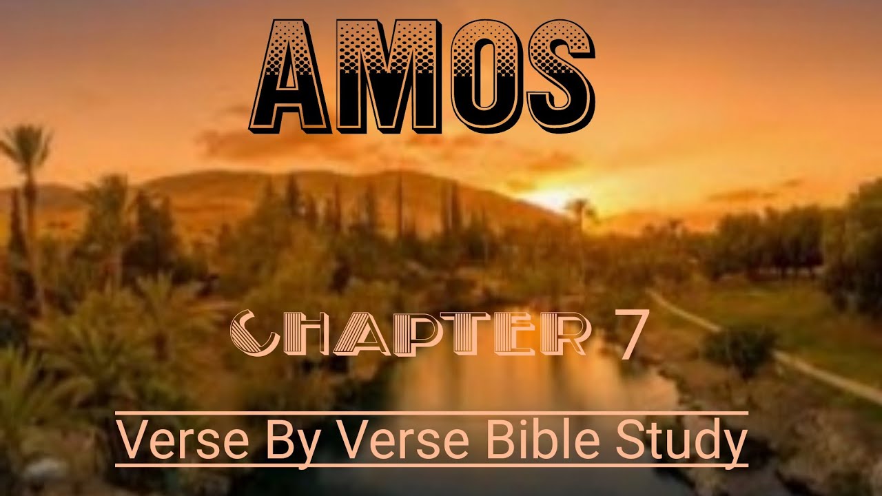 Amos Ch. 7 Verse By Verse #biblestudy  