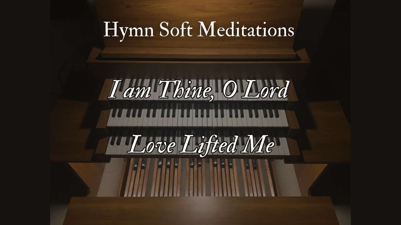 I am Thine, O Lord | Love Lifted Me