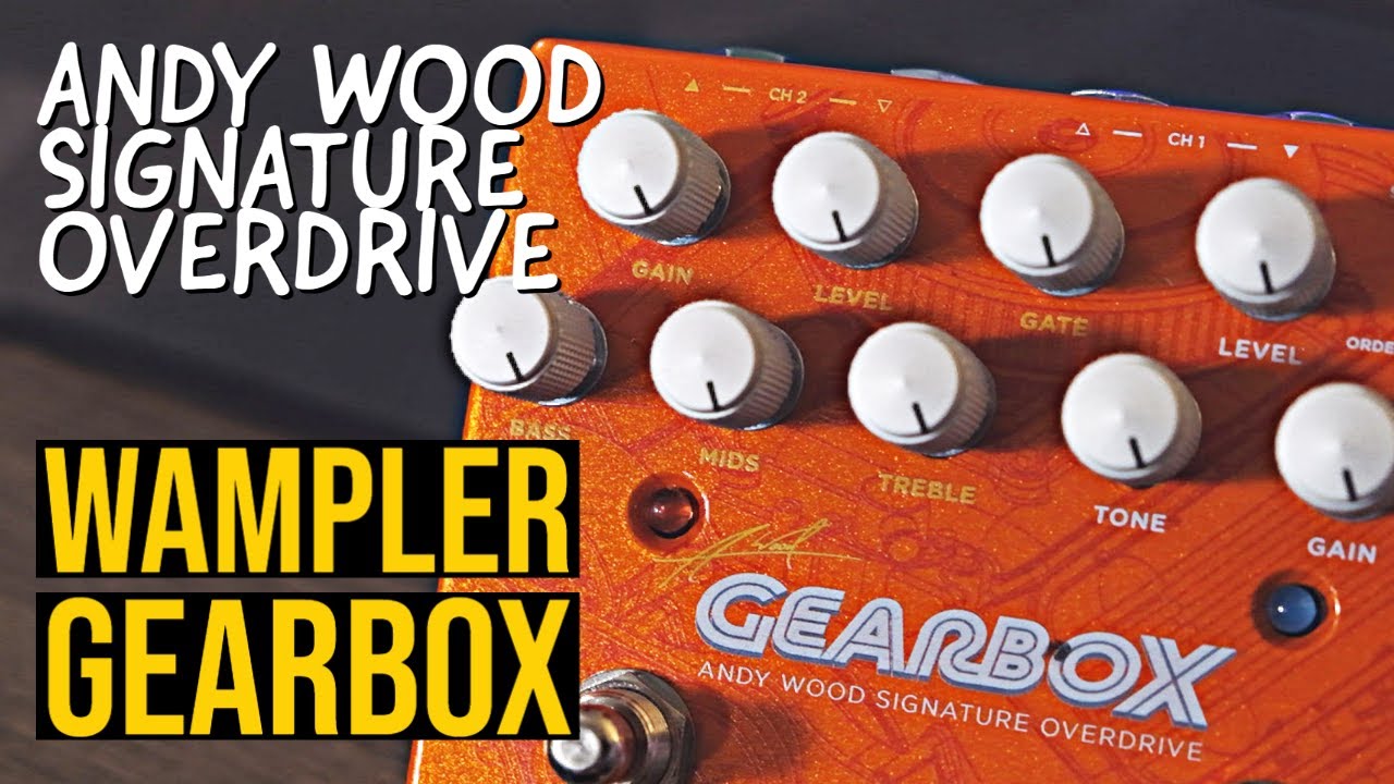 WAMPLER GEARBOX DEMO | Andy Wood Signature Overdrive Pedal | TOM QUAYLE