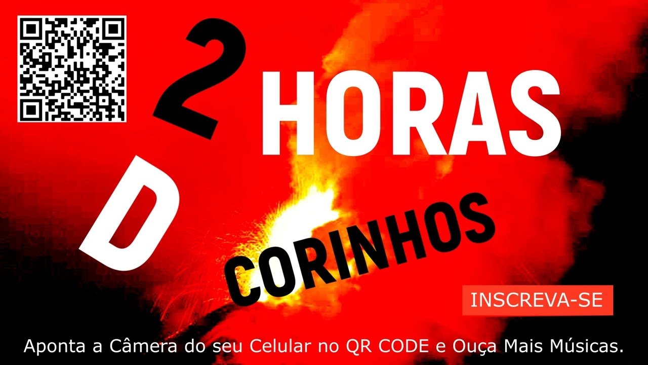 DUAS HORAS DE CORINHOS, MÚSICAS  DE FOGO, MANTO PENTECOSTAIS AVIVADAS, LOUVORES PARA VIGILIA DE FOGO