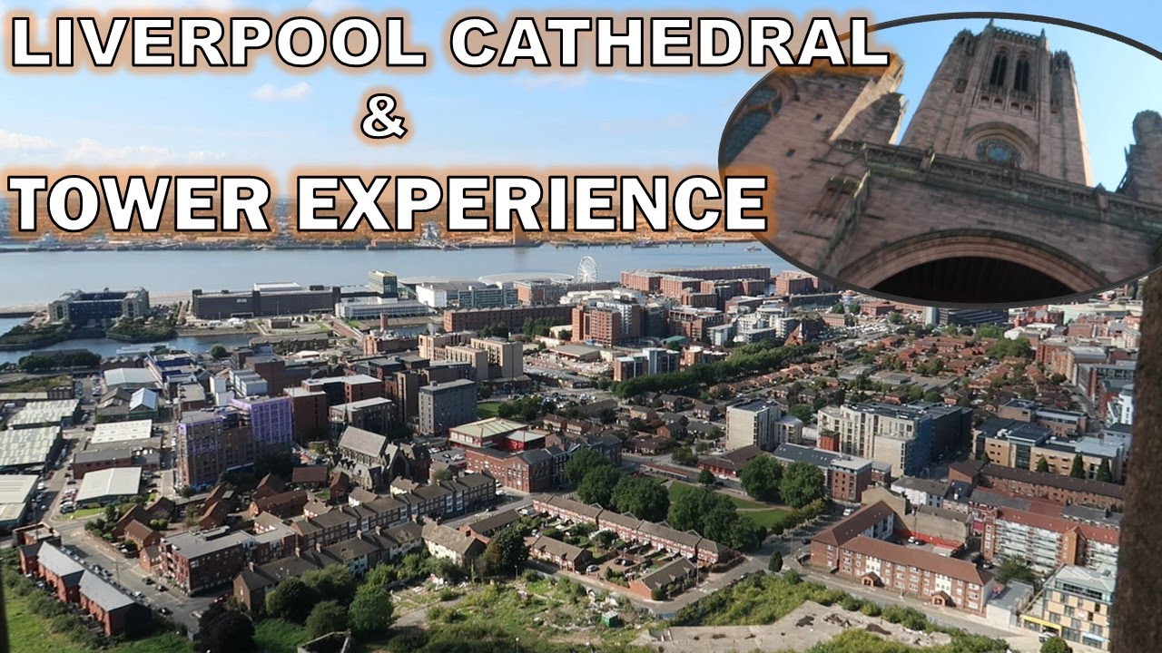 Liverpool Cathedral Tower 2021 Guide Experience fantastic views of Liverpool.
