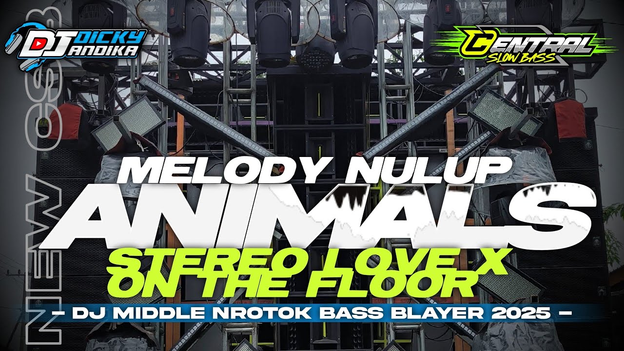 DJ MELODY NULUP V9 ANIMALS STEREO LOVE ON THE FLOOR MIDDLE NROTOK KARNAVAL SOUND HOREG FULL ALBUM