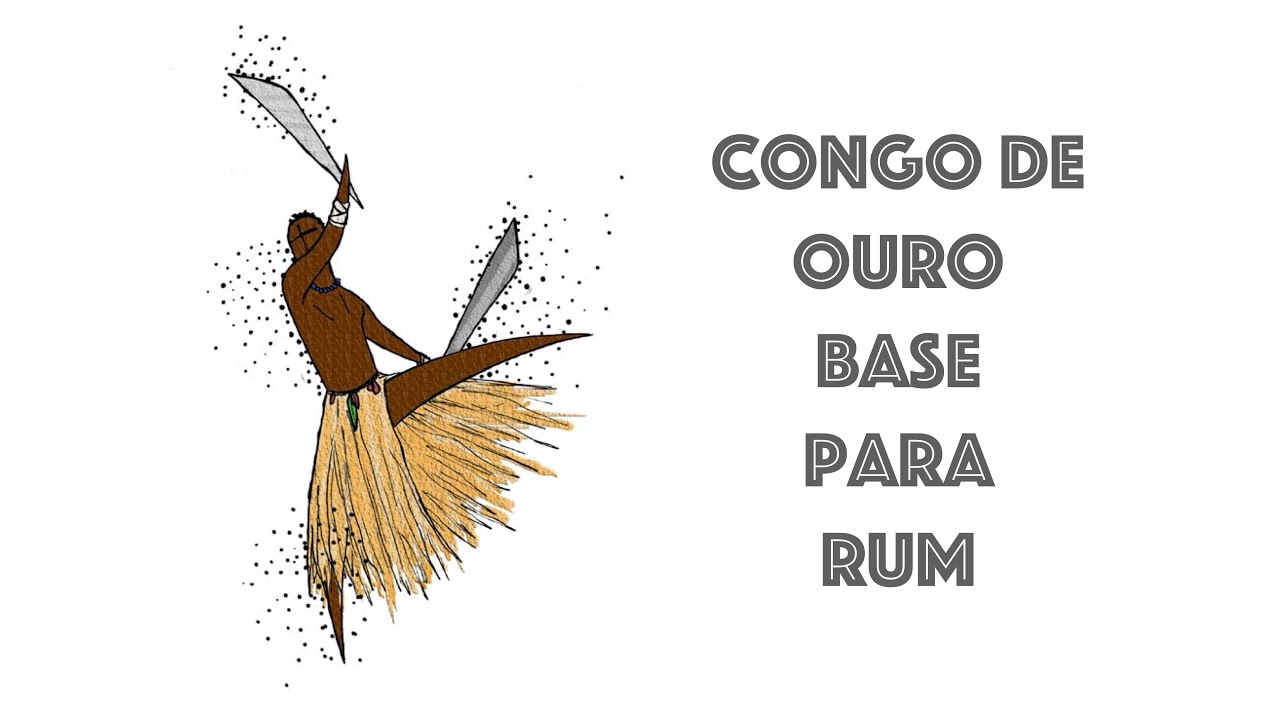 Congo de Ouro | Base para praticar rum | Base to practice rum