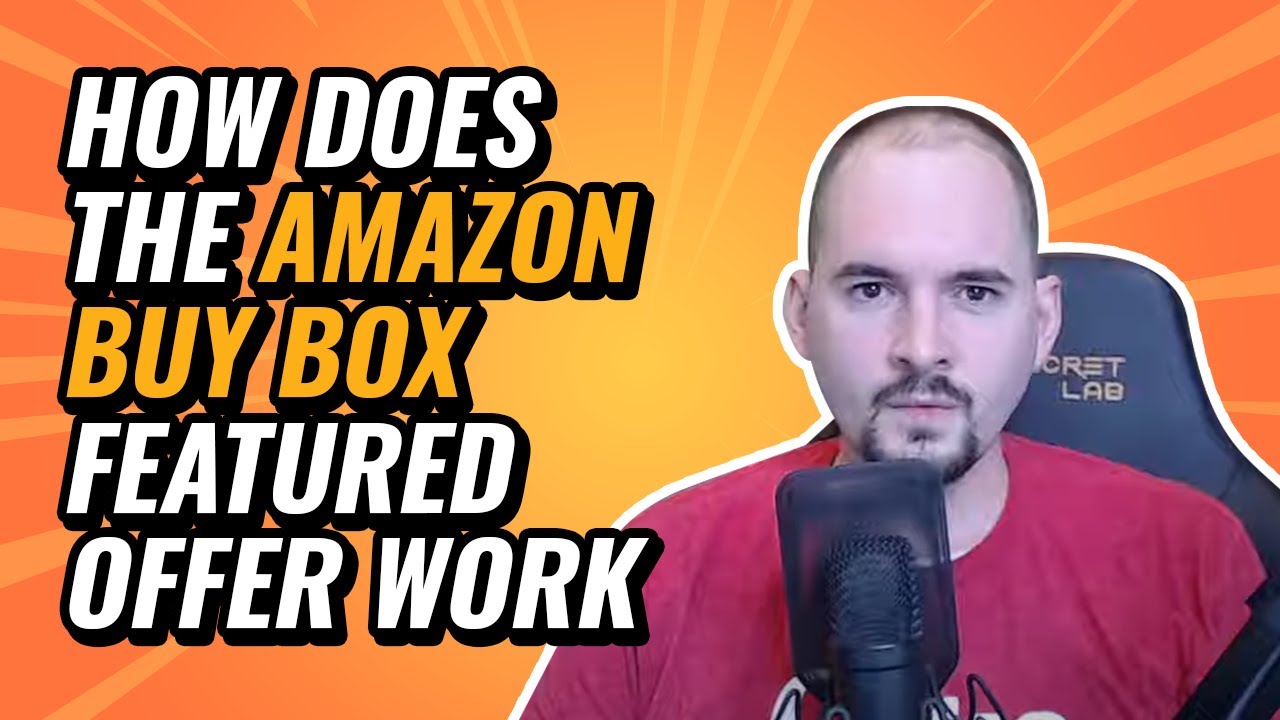 How Does the Amazon Buy Box Featured Offer Work