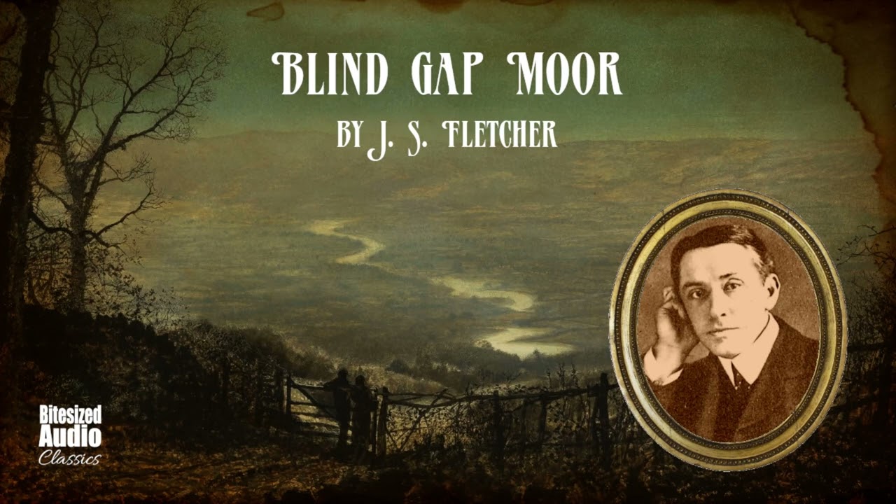 Blind Gap Moor | by J. S. Fletcher | Narrated by Simon Stanhope