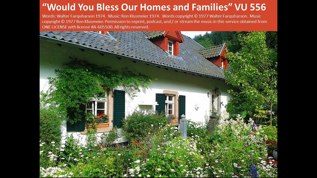 VU 556 Would You Bless Our Homes and Families VU 556