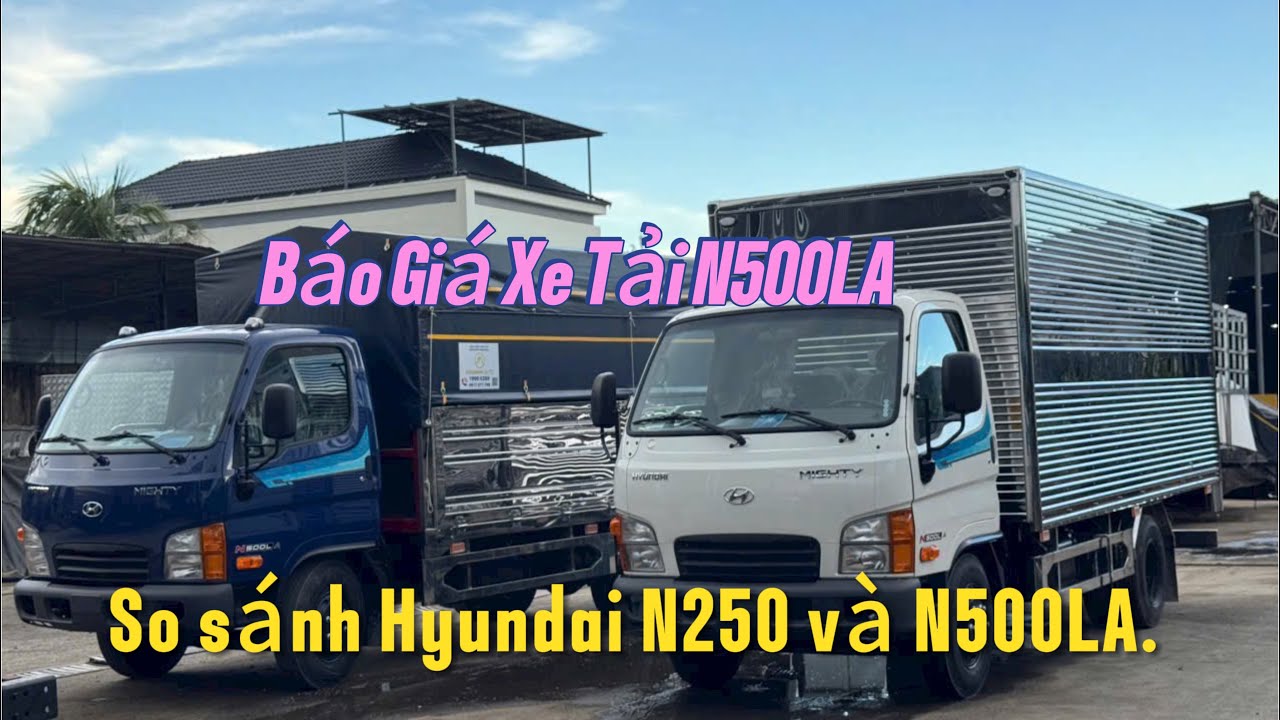 Hyundai N500LA có cải tiến gì khác biệt hơn so nới N250 - Báo giá chi tiết thùng xe tải N500LA
