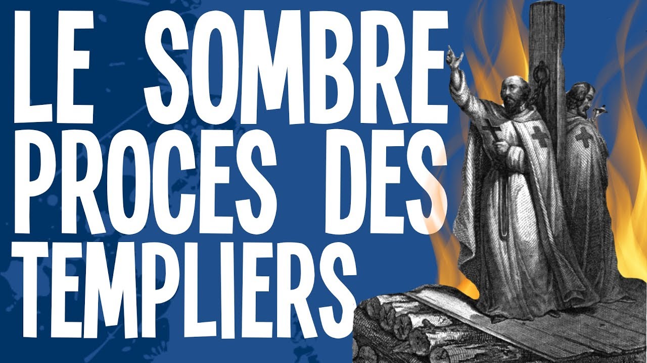 Le sombre procès des Templiers