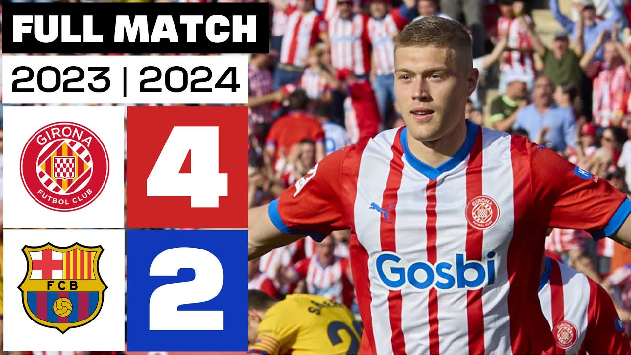 Girona FC 4 - 2 FC Barcelona | PARTIDO COMPLETO | LALIGA EA SPORTS 2023/2024