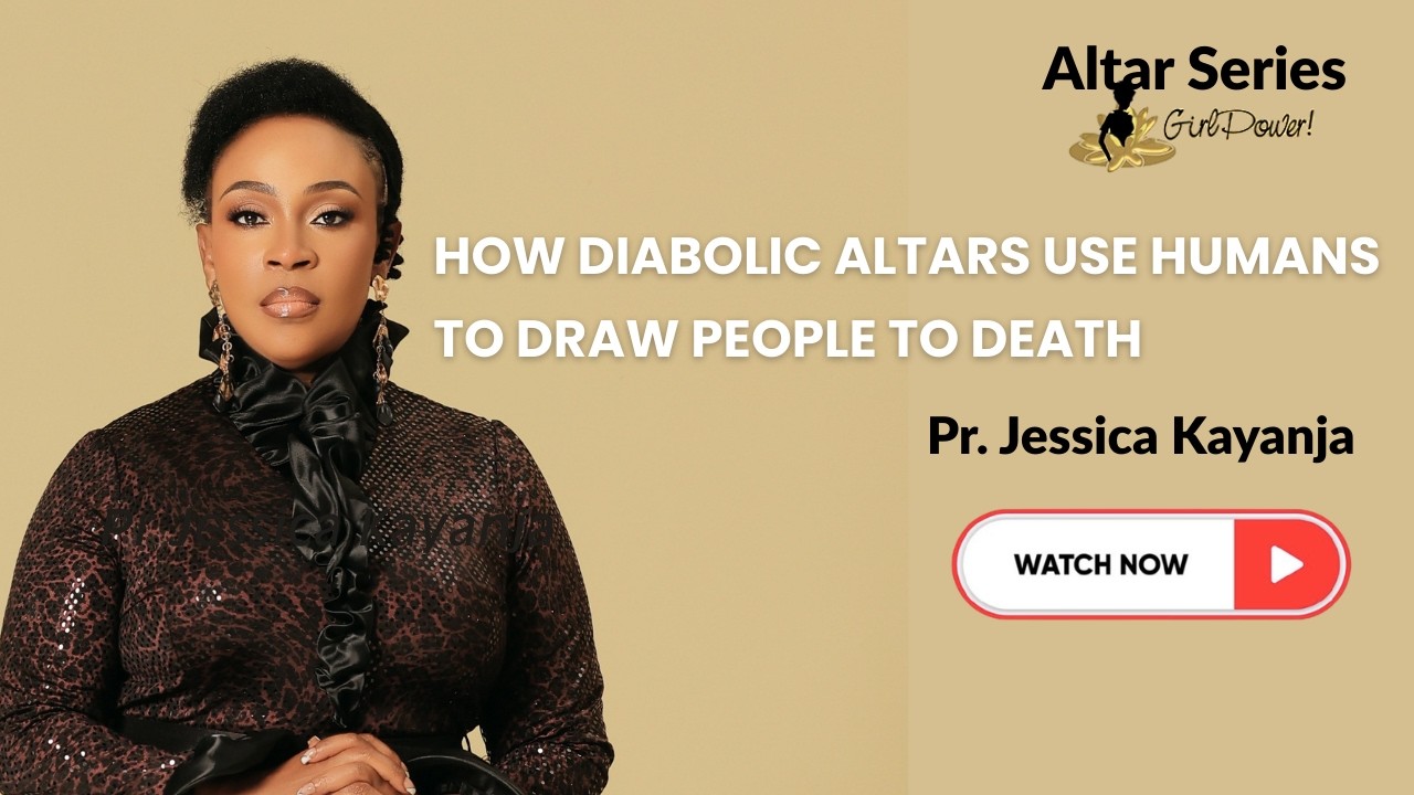 How diabolic altars use humans to draw people to death - Pastor Jessica Kayanja