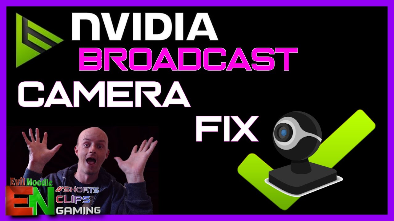 Nvidia Broadcast camera Fix! 2025