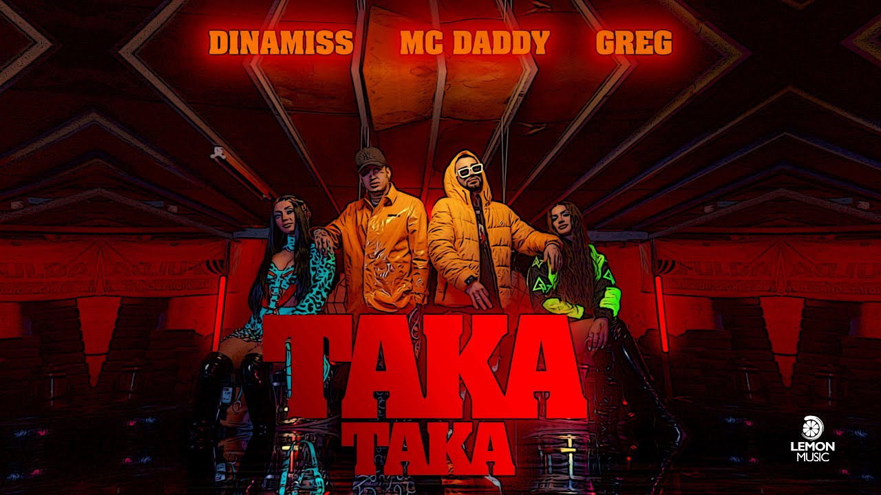 Dinamiss x Mc Daddy x Greg - Taka Taka | Official Music Video