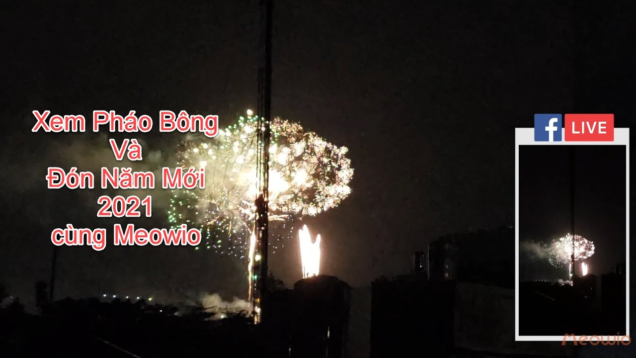 Happy New Year 2021 - Fireworks - Full Pháo hoa đón năm mới 2021 tại Quận 9