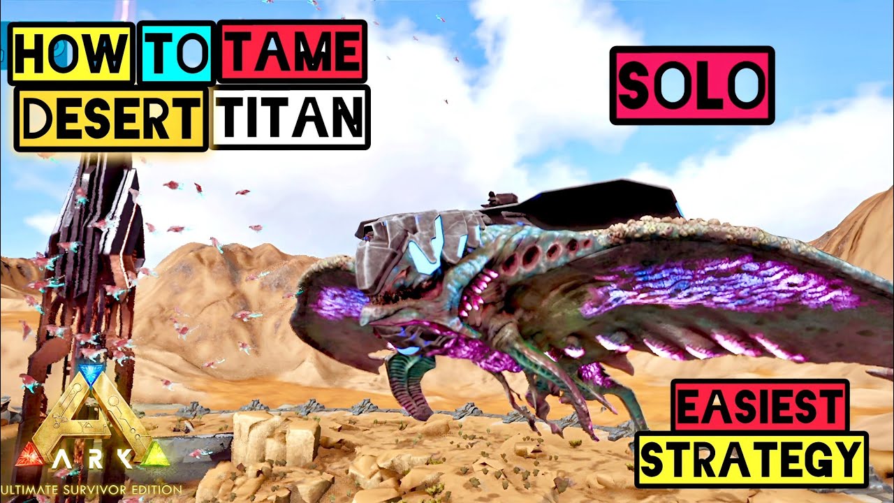 How to Tame & Defeat the Desert Titan SOLO – Ark Mobile | Ultimate Mobile Edition Extinction Guide