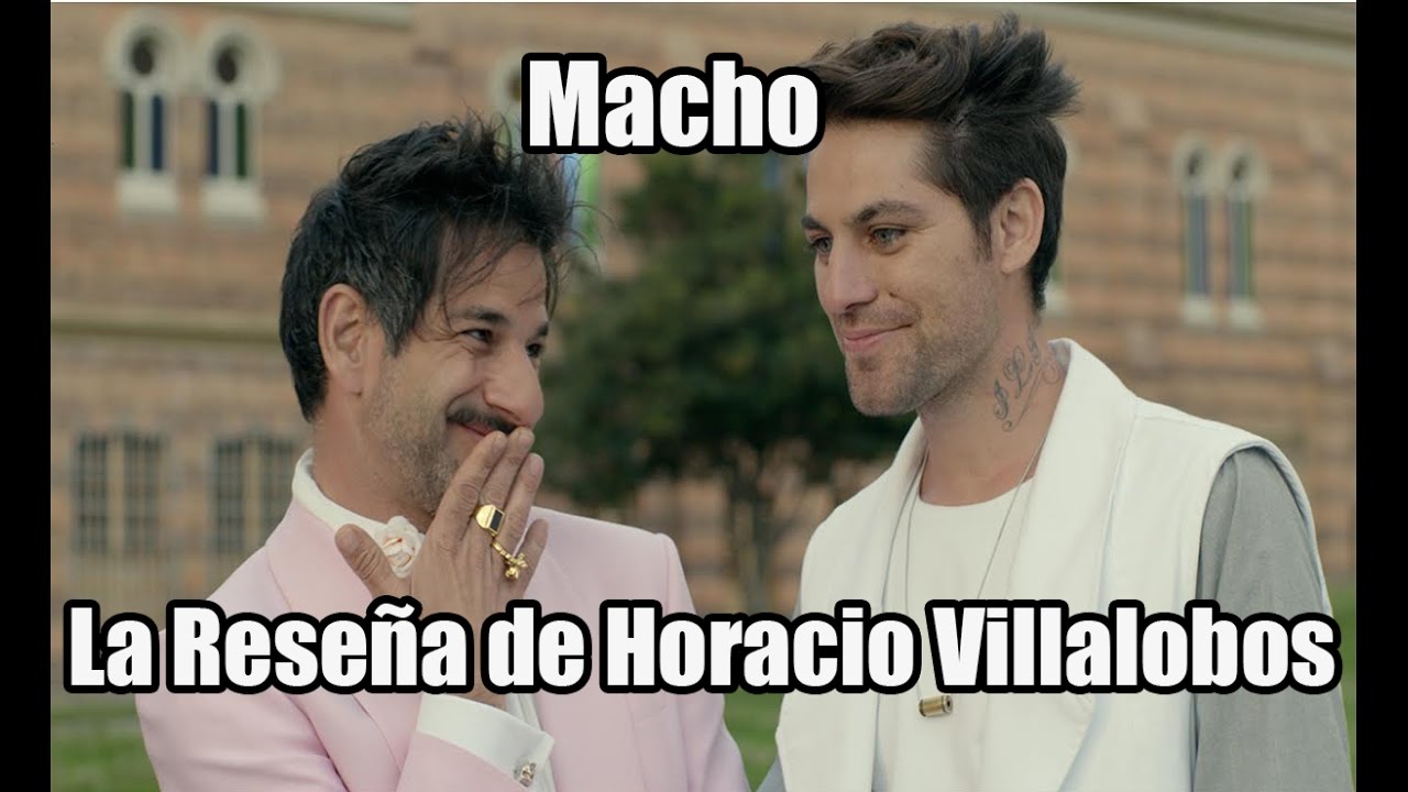 Macho la Reseña de Horacio Villalobos
