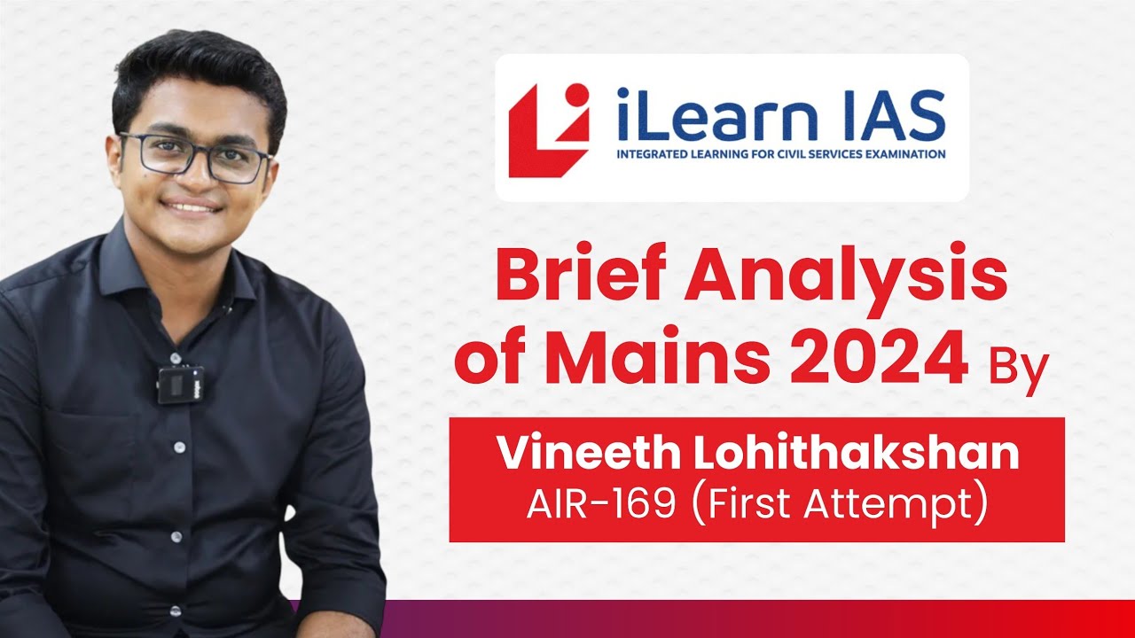 Mains 2024 Analysis by Vineeth Lohithakshan AIR-169 | ILEARN IAS | IPS | IFS | UPSC Coaching academy