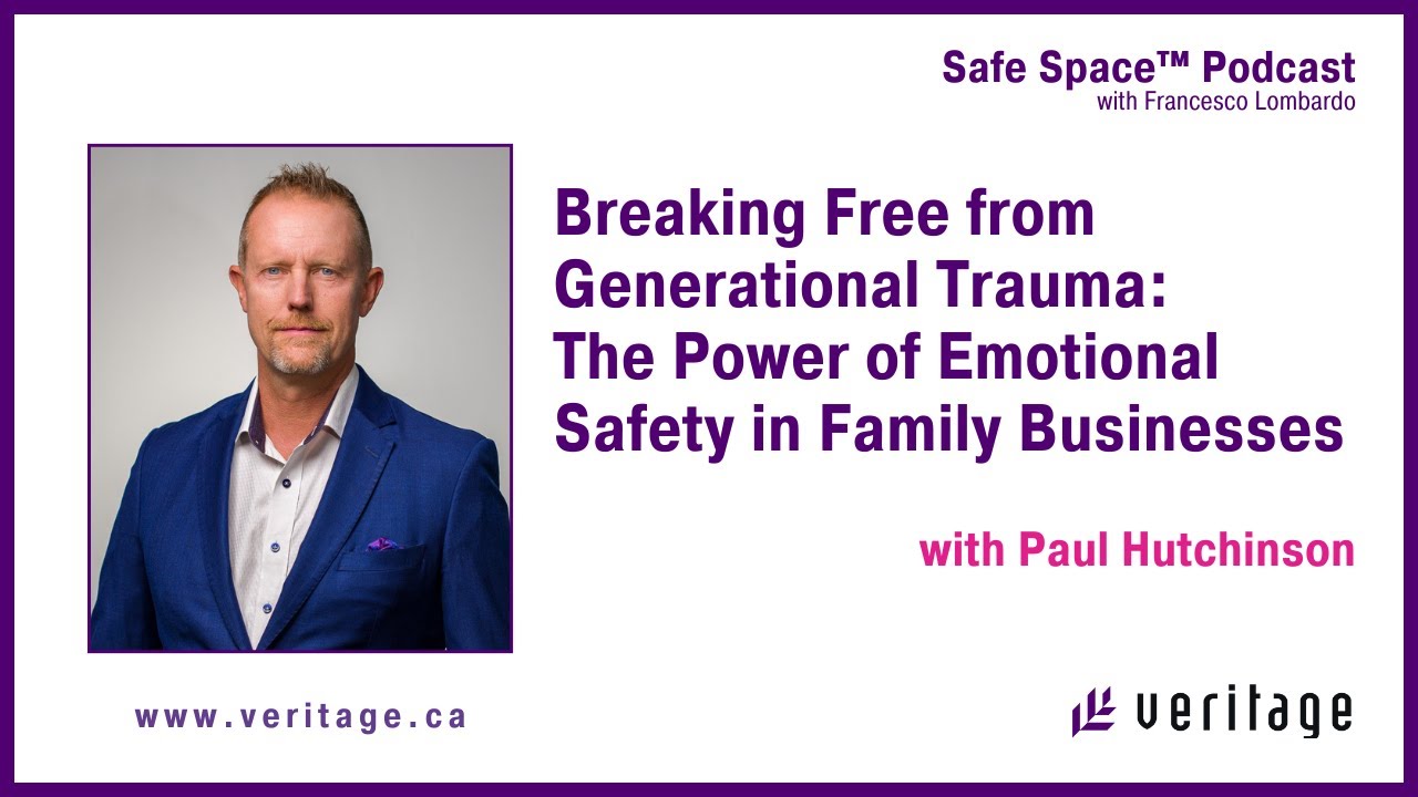 Breaking Generational Patterns: The Power of Emotional Safety in Family Businesses w/Paul Hutchinson