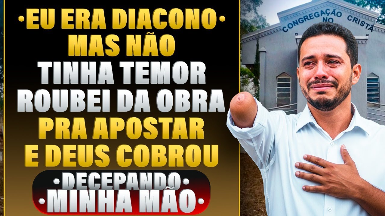 TESTEMUNHO CCB - O DIÁCONO QUE TROCOU A OBRA DE DEUS POR APOSTAS — E VIU DEUS  SUA MÃO