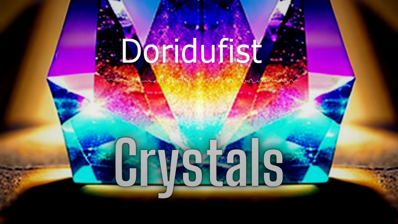 Doridufist – Crystals