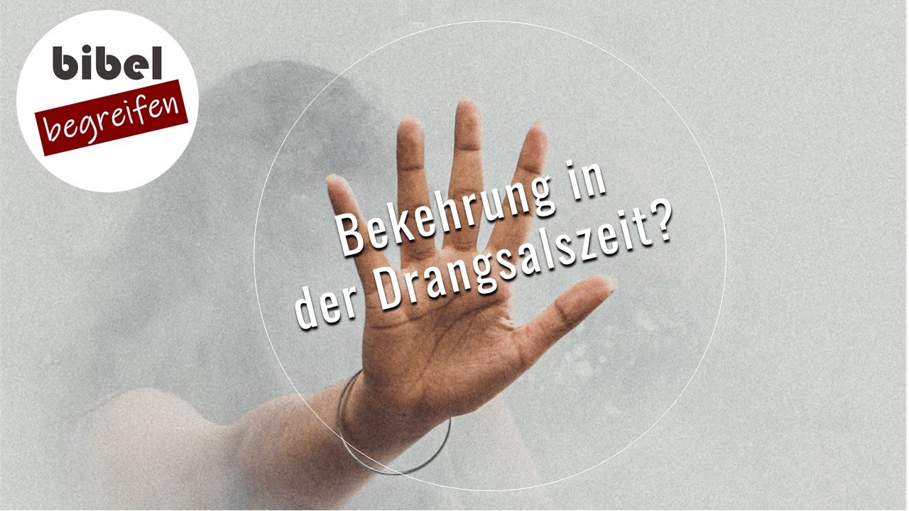 Wer kann sich in der Drangsalszeit noch bekehren? [2. Thessalonicher 2,11]
