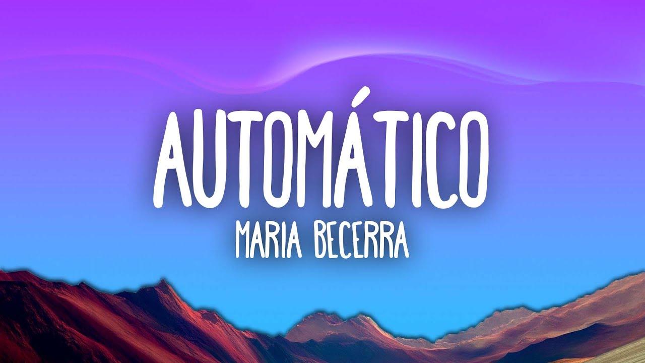 Maria Becerra - AUTOM&Aacute;TICO