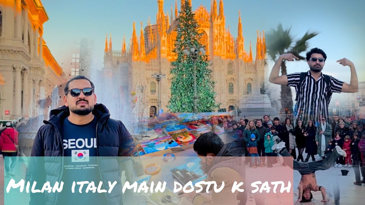 Milan italy ka tuor dostu k sath | duomo di Milan