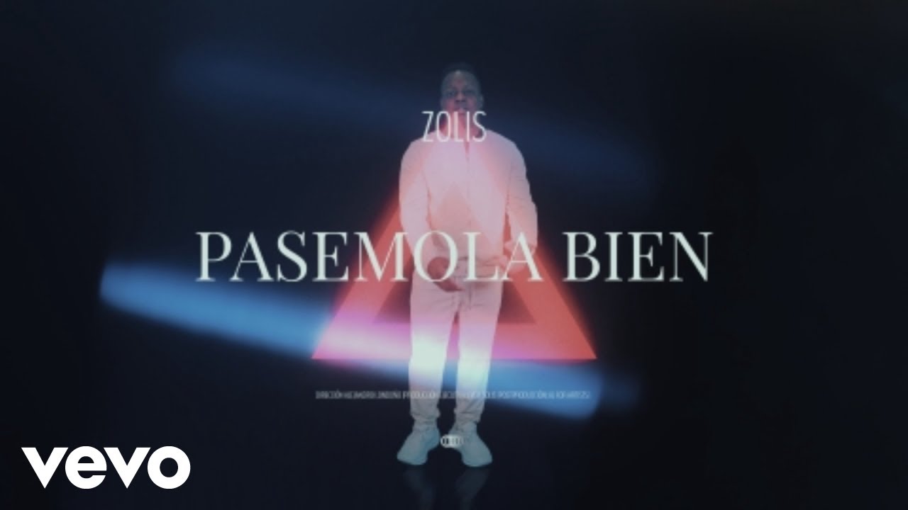 Zolis - Pasemola Bien (Video Oficial)