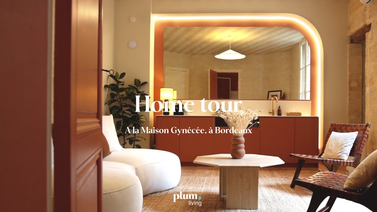 Home Tour - A la Maison Gynécée, à Bordeaux