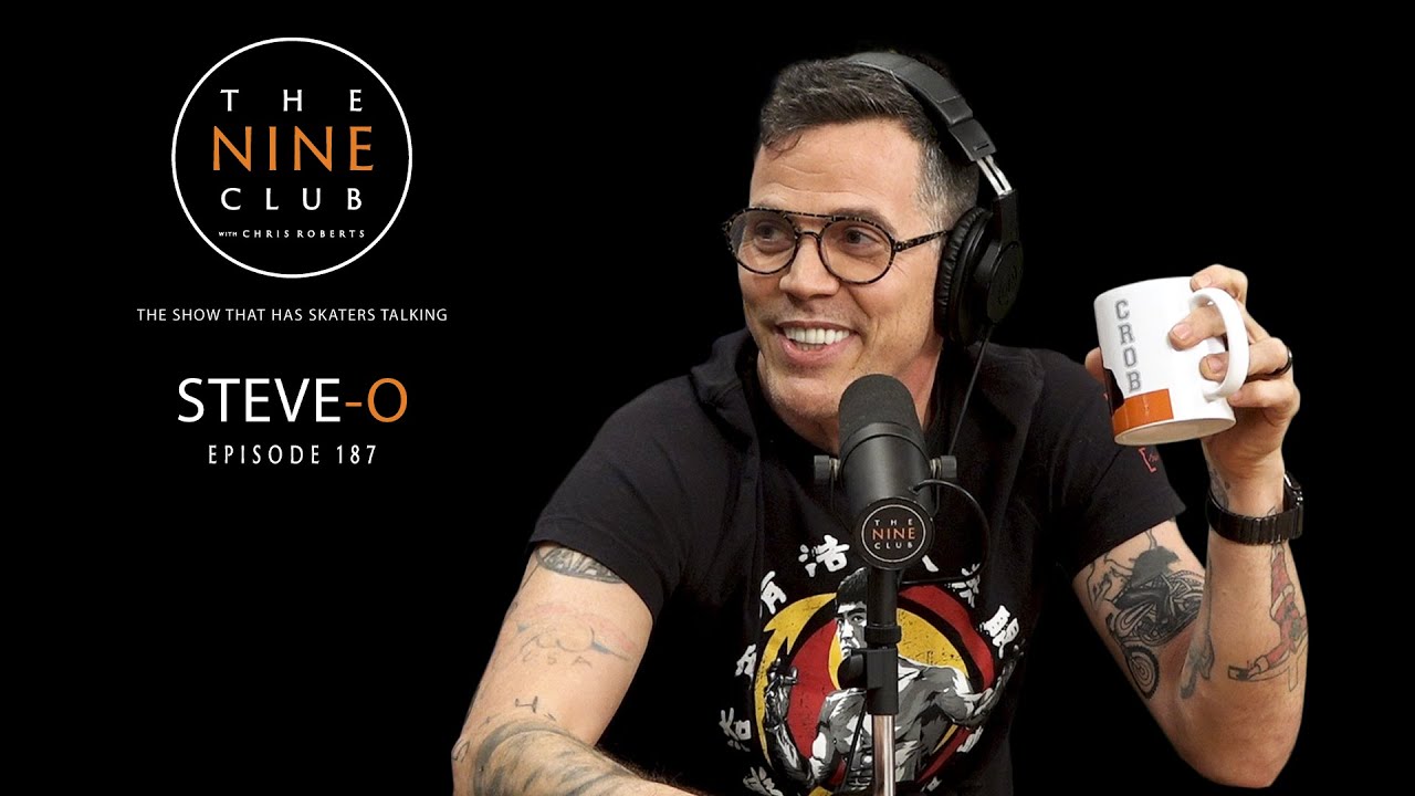 Steve-O | The Nine Club With Chris Roberts - Episode 187