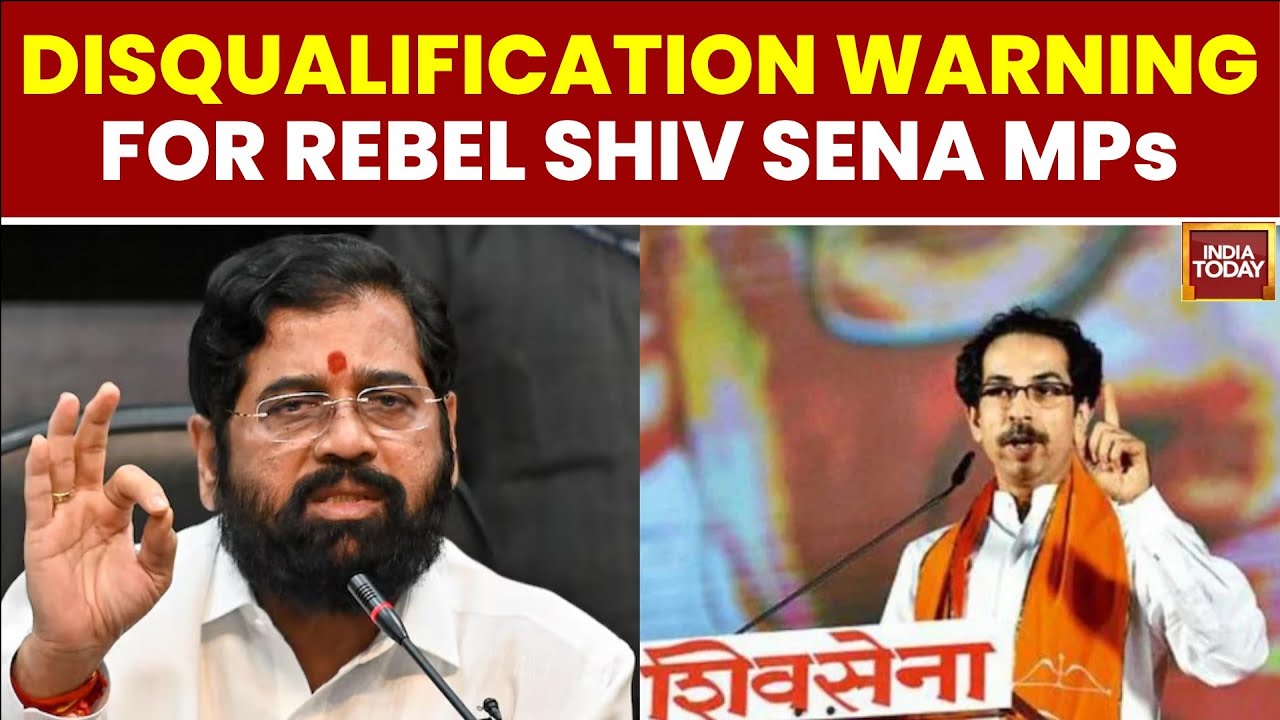 Shiv Sena UBT Cracks Down On Rebel MPs, Issues 24-Hour Ultimatum | Maharashtra News | India Today