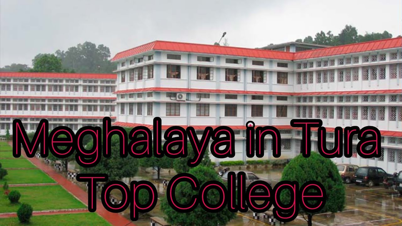 Meghalaya in Tura Top Colleges  || WGH/ SWGH Meghalaya 2024/2025