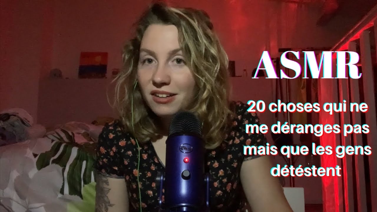 ASMR ✨ Blabla / 20 Choses qui ne me déranges pas mais que les gens détestent