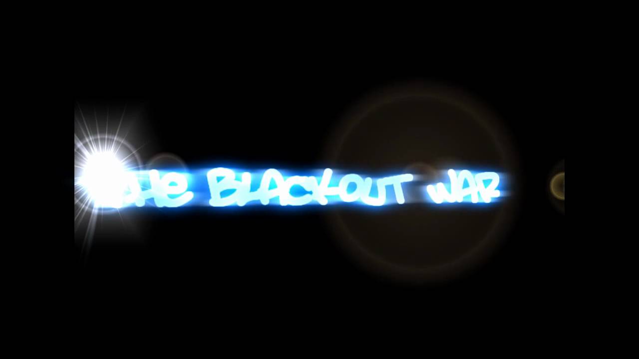 The Real Blackout War - Trailer!
