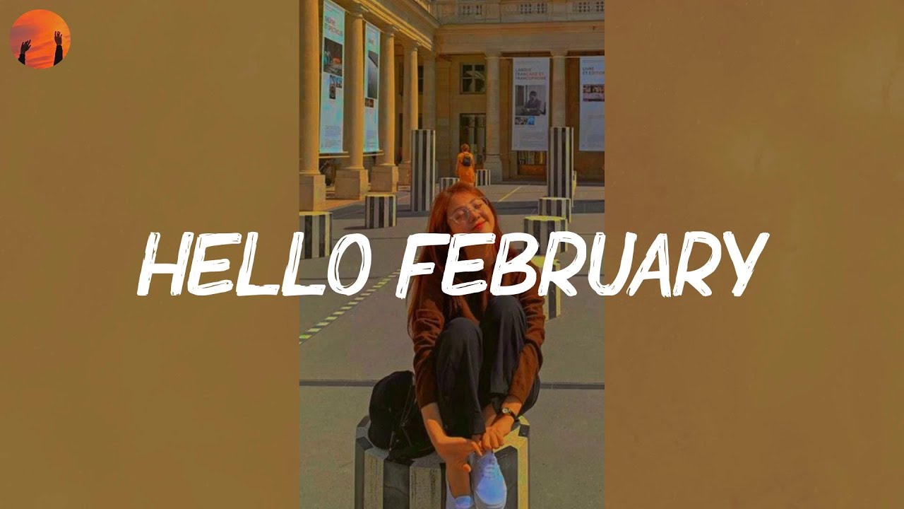 Hello February - Pop chill playlist that make you feel happy