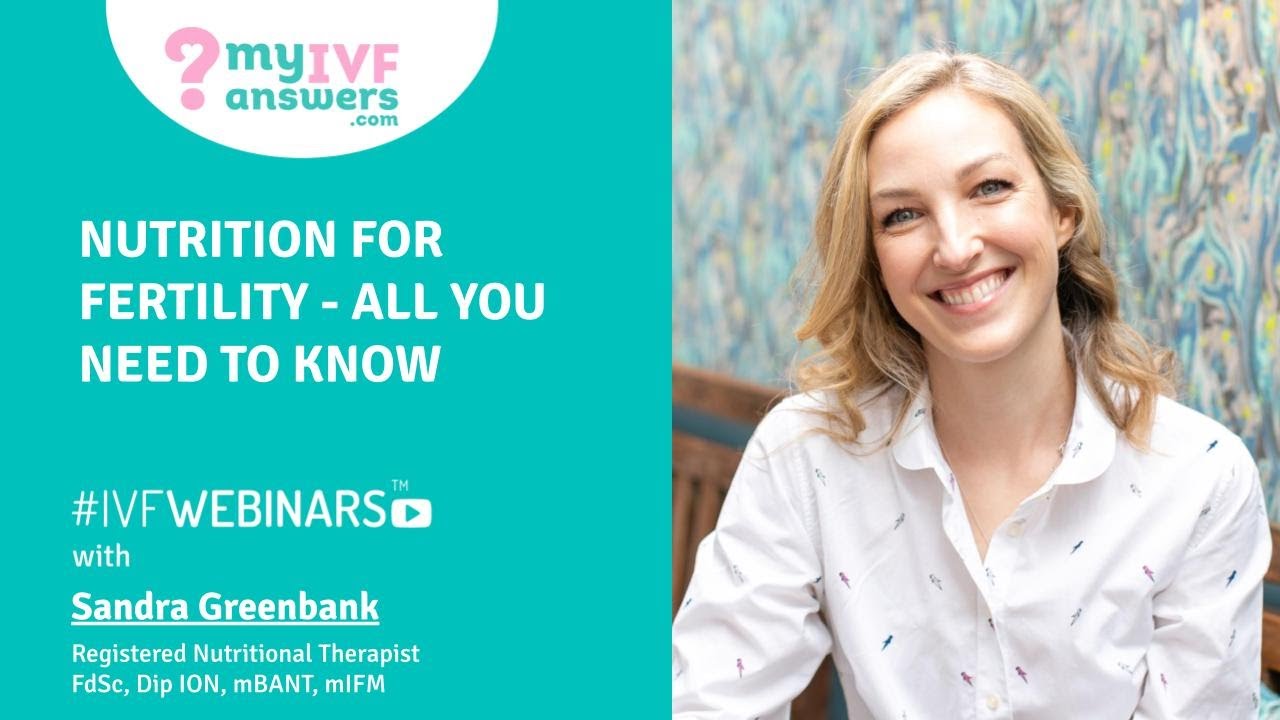 Nutrition for fertility - all you need to know #IVFWEBINARS
