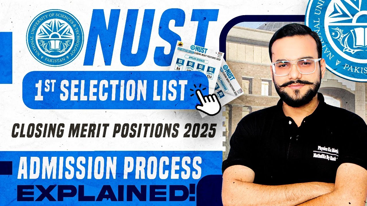 NUST 2025 | NUST First Merit Closing Announced | NUST 1st Merit List 2025 | Scholarship and Queries