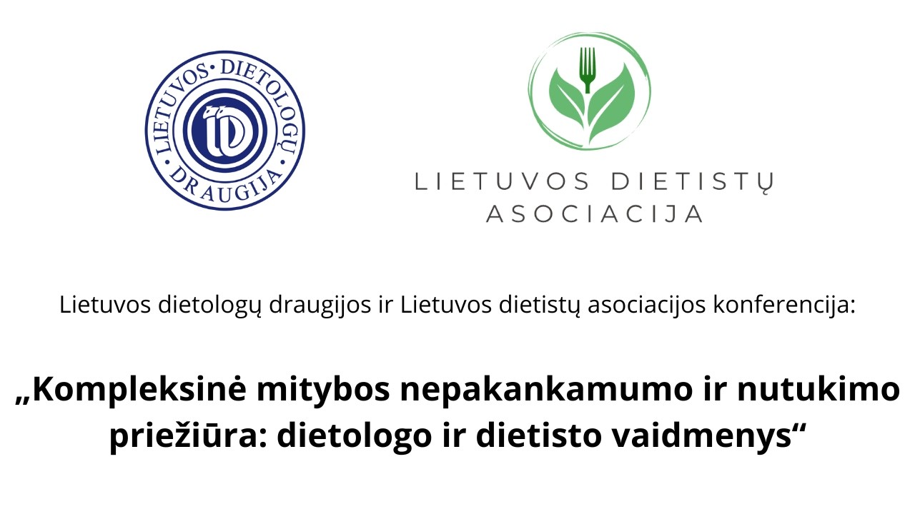 Konferencija: Kompleksinė mitybos nepakankamumo/nutukimo priežiūra: dietologo ir dietisto vaidmenys