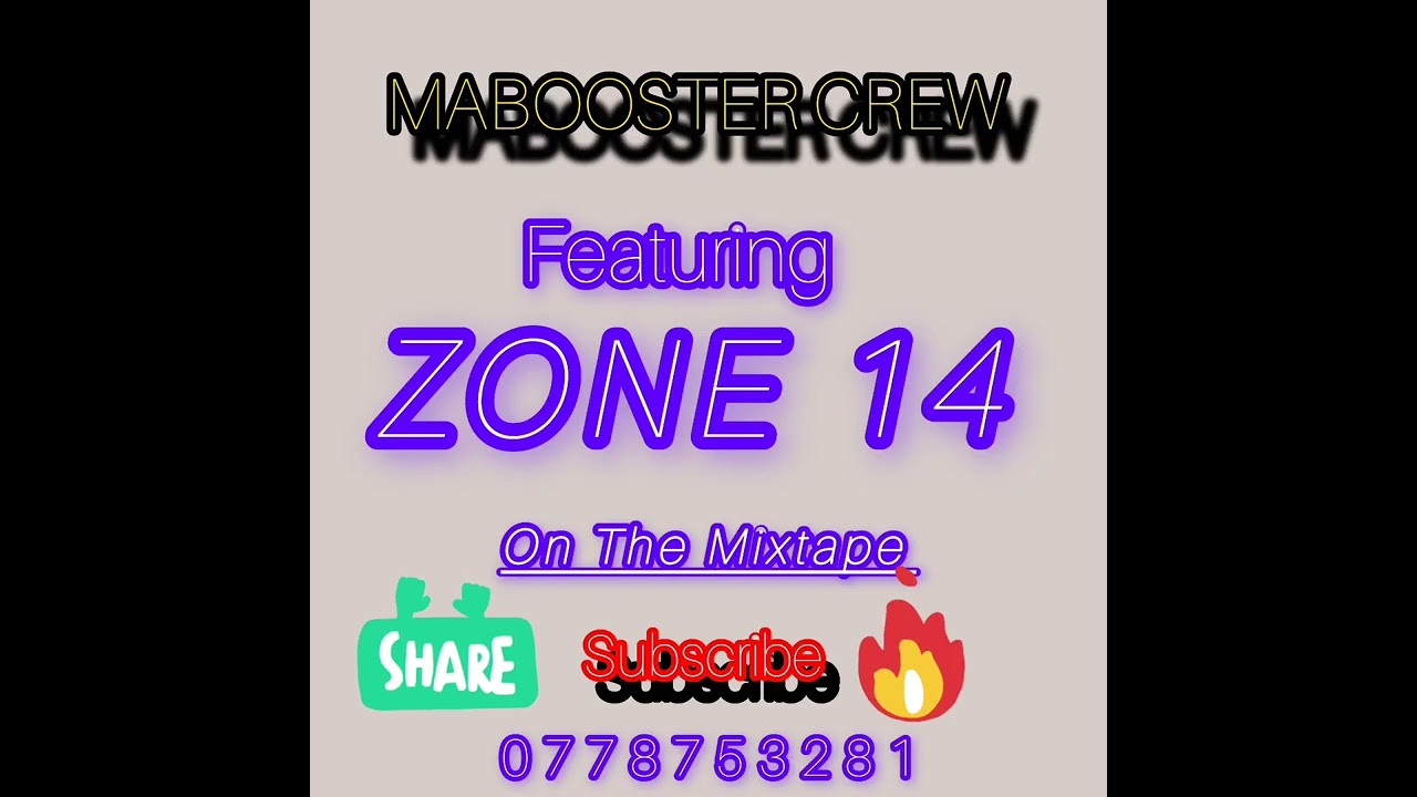 ZONE 14 featuring Mabooster Crew On The Mixtape Hit songs  remix by King Ontsho 0778753281