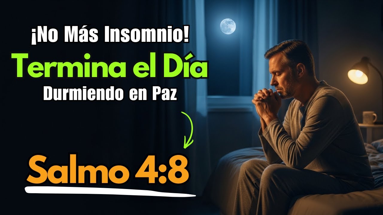 SALMO 4:8 | Oración PODEROSA para DORMIR en Paz y Bajo la PROTECCIÓN de DIOS
