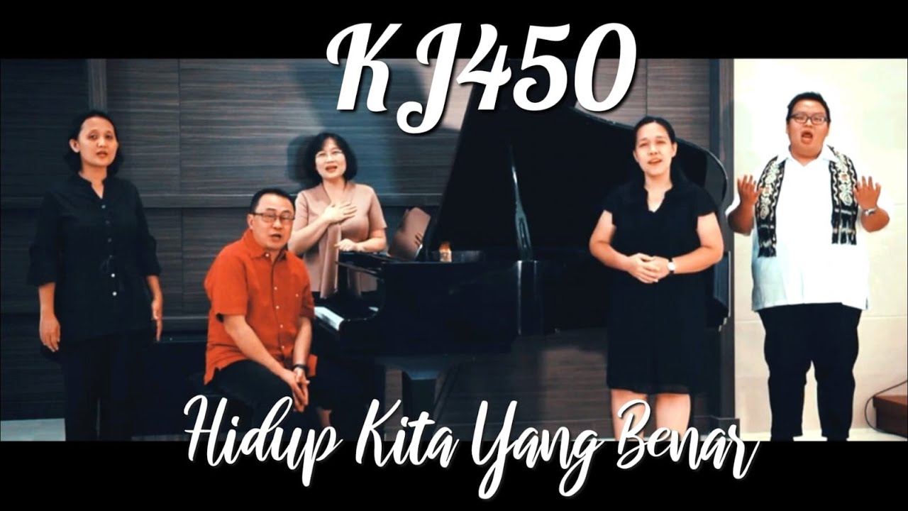 KJ 450 - HIDUP KITA YANG BENAR