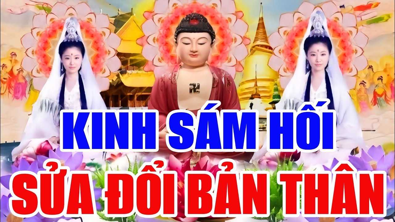 Tối Mùng 4 Âm Tụng Kinh Sám Hối Linh Nghiệm Phật Hộ Trì TÀI LỘC ĐẦY NHÀ Hết Sạch Bệnh Nghiệp 100% !