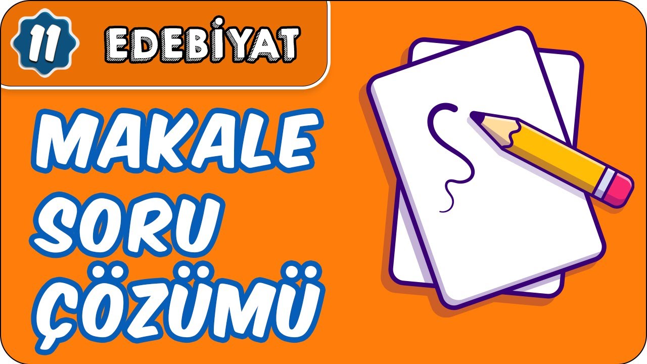 Makale Soru Çözümü | 11.Sınıf Edebiyat
