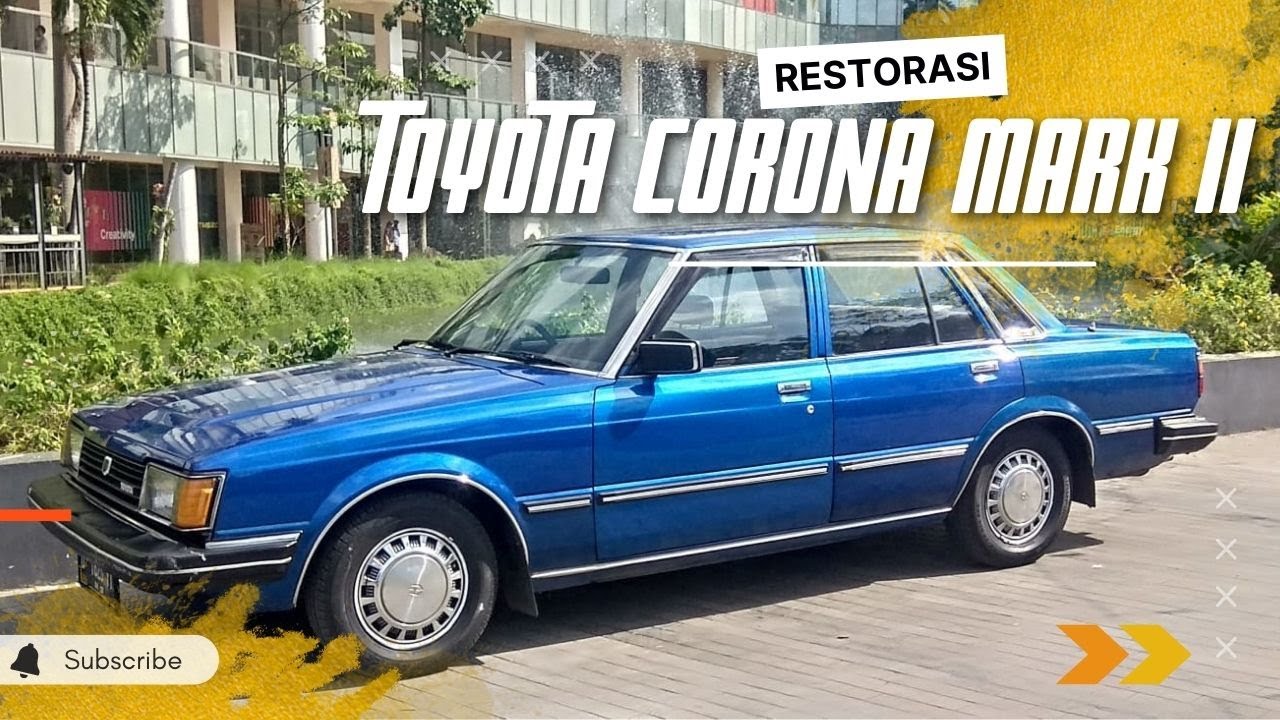 Full Restorasi Toyota Corona Mark II sampe mulushhhhh